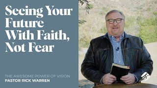 "Seeing Your Future With Faith, Not Fear" with Pastor Rick Warren
