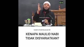 Perayaan Maulid Nabi Adalah Bid'ah - Ustadz Khalid Basalamah