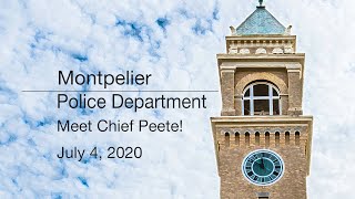 Montpelier Police Department - Meet Chief Peete! 7/4/2020