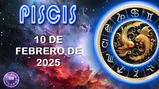 Horóscopo de PISCIS hoy lunes 10 de febrero de 2025