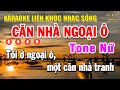 Karaoke Liên Khúc Nhạc Vàng Bolero Tone Nữ | Chọn Lọc Nhạc Trữ Tình - Căn Nhà Ngoại Ô