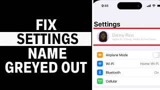 iPhone Settings Name Greyed Out | How do I Fix my greyed Apple ID - Full Guide