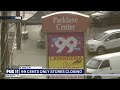 99 cent stores closing for good