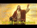 Kay Buti-buti Mo Panginoon Hesus sa Tagalog🙏 Best Worship Early Morning Praise Songs 2023