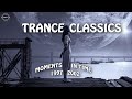 Trance Classics | Moments In Time [1997 - 2002]
