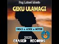 Geku Ulamagi - Dem 5 x Adex x Notee___2025 ERASED RECORDS