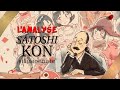 SATOSHI KON PARTIE 1 : L'ILLUSIONNISTE avec ERIC KAMALDINH - L'ANALYSE