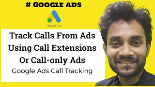 Track Calls From Ads Using Call Extensions Or Call-only Ads | Google Ads Call Tracking