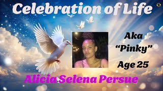Celebration of Life Alicia Persue Aka "Pinky"
