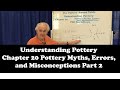 Understanding Pottery Chapter 20 Pottery Myths, Errors and Misconceptions Part 2