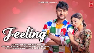 Feeling Song - Ajay Hooda | Sana Sultan | Raj Mawar | New Haryanvi Song 2025 | Ajay Hooda New Song