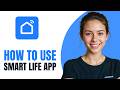 How To Use Smart Life App - Step-By-Step Tutorial [2026]