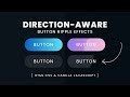 Direction Aware Button Ripple Effects Using CSS3 & Vanilla Javascript
