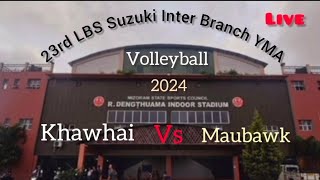 LBS Suzuki Inter Branch YMA Volleyball 2024(Live) Khawhai Vs Maubawk