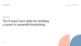 Webinar: The 5 must-have skills for building a career in nonprofit fundraising