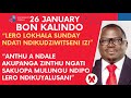 bon kalindo lero pa 26 january watha mau ndipo wasambwanza anthu a ndale akuti alibe umunthu