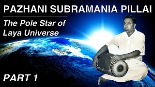 Pazhani Shri Subramania Pillai - The Pole Star of Laya Universe (Full DVD - Part 1 of 3)