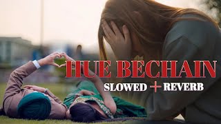Hue Bechin Lofi [ Slowed + Reverb ] Best Sad Song Lofi | #lofimusic #HueBechin#slowedandreverb