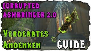 VERDERBTES ANDENKEN / CORRUPTED ASHBRINGER 2.0 ★  (relativ ausführlicher Guide)