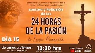 Lectura y Reflexión de las 24 Horas de la Pasión Día 15