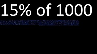 15% of 1000 , percentage of a number . 15 percent of 1000 . procedure