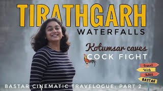 Bastar Cinematic Vlog Ep-2 | Tirathgarh Waterfalls | Kutumsar Caves | Tribal Haat | CHHATTISGARH |4K