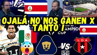 TICOS CON MIEDO A PUMAS TEMEN X SER GOLEADOS EN MEXICO ! PREVIA PUMAS VS ALAJUELENSE CONCACHAMPIONS