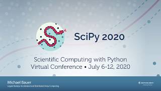Legate Numpy: Accelerated and Distributed Array Computing |SciPy 2020| Michael Bauer