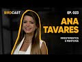 “VOCÊ É O ÚNICO RESPONSÁVEL POR MUDAR OS SEUS RESULTADOS.” | Ana Tavares | BirdCast #23