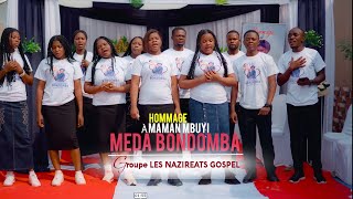 Hommage a Maman Meda MBUYI BONDOMBA By Groupe les Nazireats Gospel (Officiel Clips)