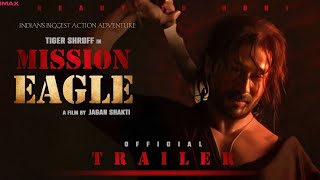 Mission Eagle - Official Trailer | Tiger Shroff | Kichha Sudeep | Prime Fox Pictures |