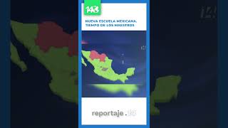 Reportaje 14 | Nueva Escuela Mexicana. Tiempo de los maestros