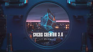 Cocos Creator 3.6 Opens A New Chapter In 3D/2D Creation