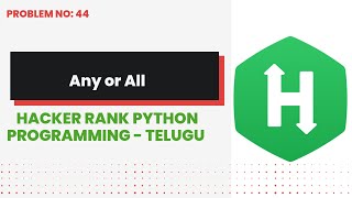 Any or All #44 | Hackerrank | Python Programming | Telugu