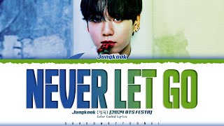 Jung Kook 'Never Let Go' Lyrics [2024 BTS FESTA] (정국 Never Let Go 가사) [Color Cod