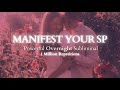 [Extremely Powerful] Manifest Your SP - Overnight 8 Hours Subliminal- 1 Million Repetitions