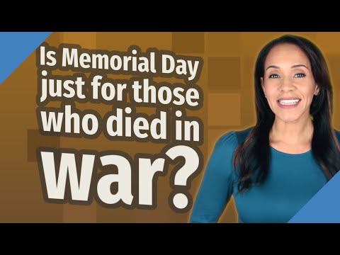 Is Memorial Day just for those who died in war?
