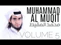 Muhammad Al-Muqit Vol. 5 | NASHEED COLLECTION | VOCALS - NO MUSIC | أناشيد محمد المقيط - بدون موسيقى