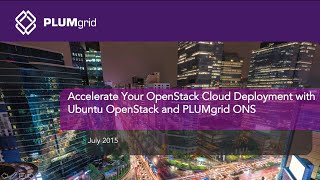 Accelerate Your OpenStack Cloud Deployment with Ubuntu OpenStack and PLUMgrid ONS