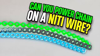Power Chaining on NiTi vs SS Wires
