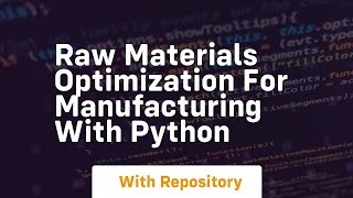 Raw materials optimization for manufacturing with python