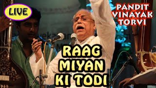 Raag Miyan Ki Todi (FULL) | Pt. Vinayak Torvi | VTMF