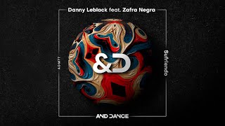 Danny Leblack feat. Zafra Negra - Sufriendo (Extended Mix)