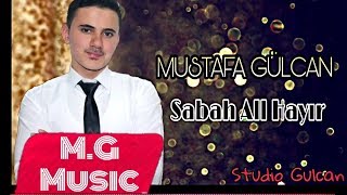 Mustafa Gülcan - Sabah All Hayır [Official Lyric Video]  مصطفى كولجان -صباح الخير