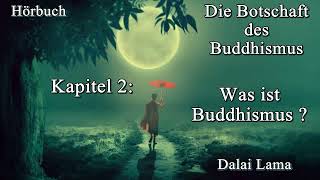 2 Was ist Buddhismus ? - Die Botschaft des Buddhismus, Hörbuch, Dalai Lama