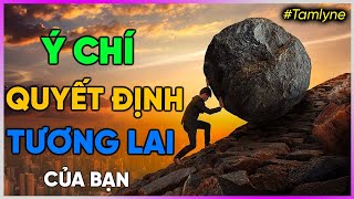 Ý Chí quyết định Tương Lai của bạn [Dưa Leo DBTT]