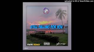 STILL FALLING FOR YOU (PAPII REMIX) ISLAND MOMBAH CHILL VIBZ_2024