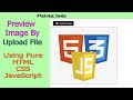 Preview Image By Uploading The File Using Pure HTML, CSS and JavaScript.||Free Source Code...