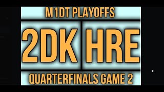 M1DT: 2D KLASS vs HRENS // QUARTERFINALS GAME 2