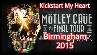 Motley Crue Live - Kickstart My Heart - Birmingham NEC 2015